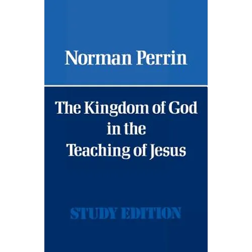 The Kingdom of God in the Teaching of Jesus - Paperback