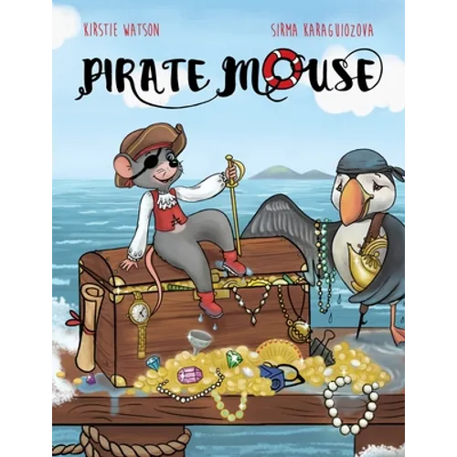 Pirate Mouse: A swashbuckling tale of adventure - Paperback