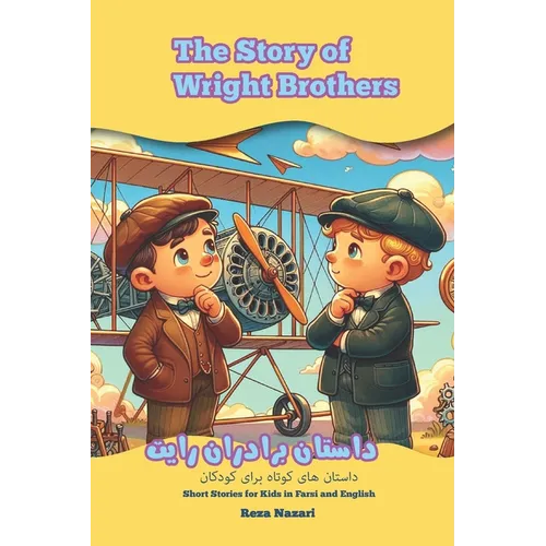 The Story of Wright Brothers: Short Stories for Kids in Farsi and English - Paperback