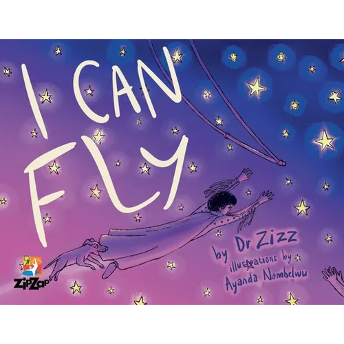 I Can Fly: The Inspiring Story of the Zip Zap Children's Circus - Paperback
