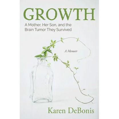 Growth: A Mother, Her Son, and the Brain Tumor They Survived - Paperback