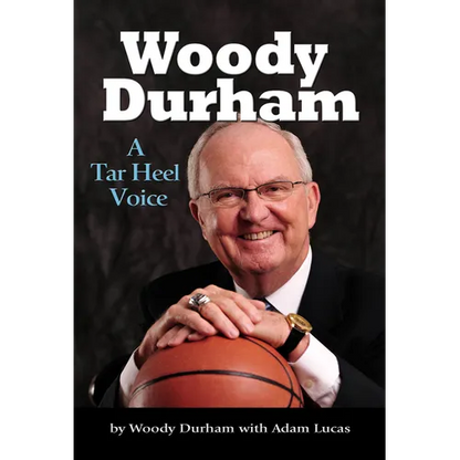 Woody Durham: A Tar Heel Voice - Hardcover