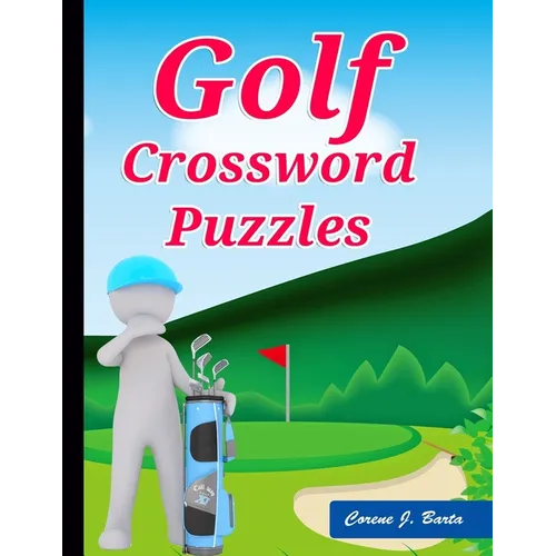 Golf Crossword Puzzles: Golf Courses, Terms Crossword Puzzles for kids - Paperback