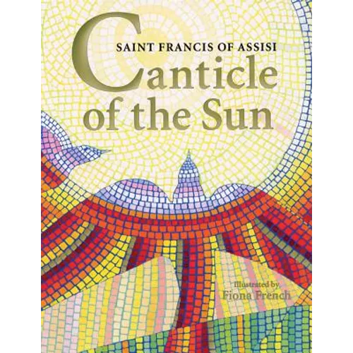 Canticle of the Sun: Saint Francis of Assisi - Hardcover