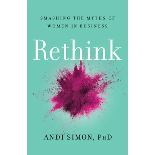 Rethink: Smashing the Myths of Women in Business - Hardcover