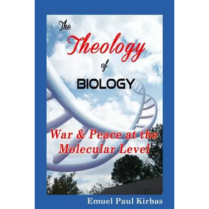 The Theology of Biology: War & Peace at the Molecular Level - Paperback
