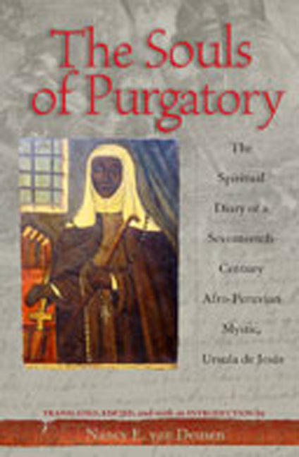 The Souls of Purgatory: The Spiritual Diary of a Seventeenth-Century Afro-Peruvian Mystic, Ursula de Jesus - Paperback