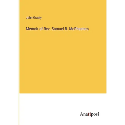 Memoir of Rev. Samuel B. McPheeters - Paperback