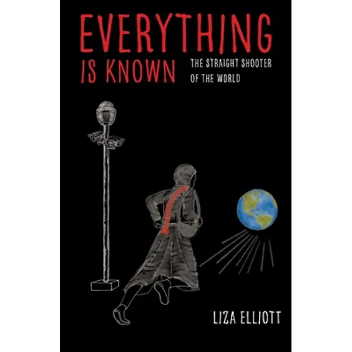 Everything Is Known: The Straight Shooter of the World - Paperback