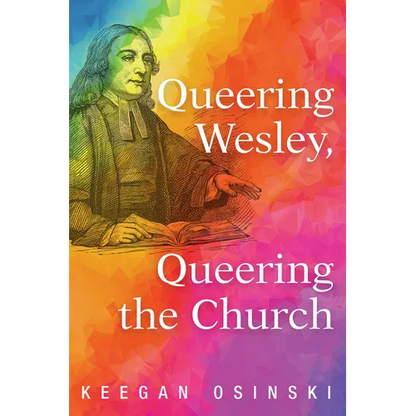 Queering Wesley, Queering the Church - Paperback