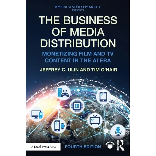 The Business of Media Distribution: Monetizing Film and TV Content in the AI Era - Paperback