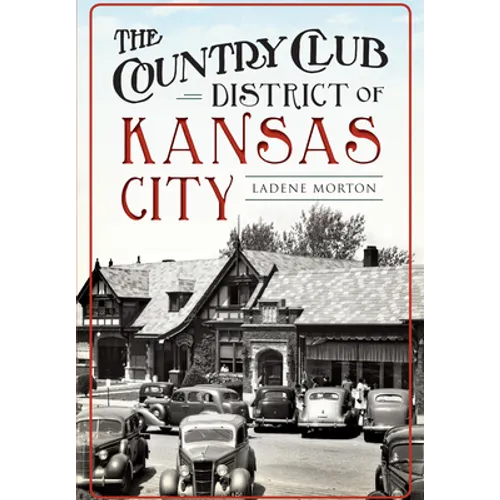 The Country Club District of Kansas City - Paperback