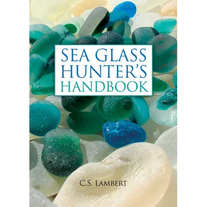 The Sea Glass Hunter's Handbook - Hardcover