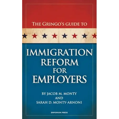 The Gringo's Guide to Immigration Reform for Employers - Paperback