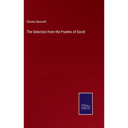 The Selection from the Psalms of David - Hardcover
