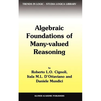 Algebraic Foundations of Many-Valued Reasoning - Hardcover