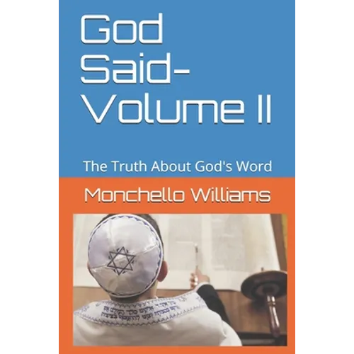 God Said- Volume II: The Truth About God's Word - Paperback