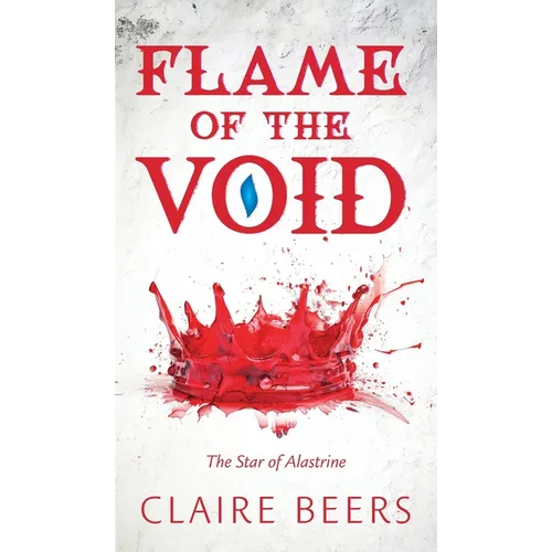 Flame of the Void: The Star of Alastrine - Hardcover