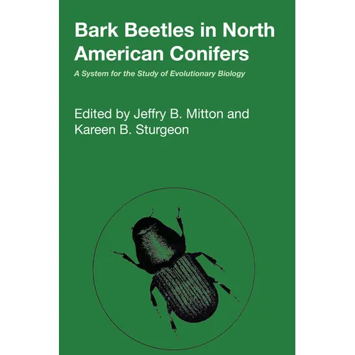 Bark Beetles in North American Conifers: A System for the Study of Evolutionary Biology - Paperback