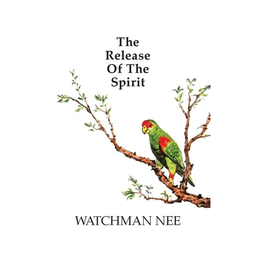 Release of the Spirit: The Breaking of the Outward Man for - Paperback