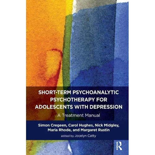 Short-Term Psychoanalytic Psychotherapy for Adolescents with Depression: A Treatment Manual - Paperback