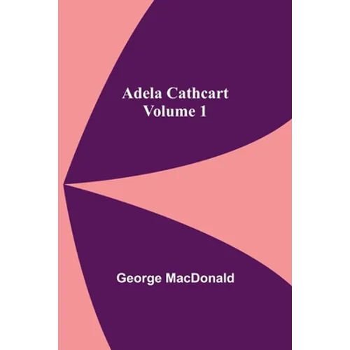 Adela Cathcart, Volume 1 - Paperback