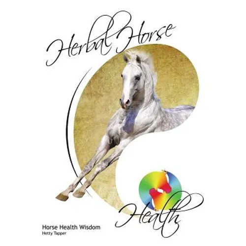 Herbal Horse Health: Horse Health Wisdom - Paperback