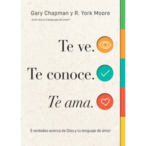 Te Ve. Te Conoce, Te Ama. (Seen, Known, Loved): 5 Verdades Acerca de Dios Y Tu Lenguaje de Amor - Paperback