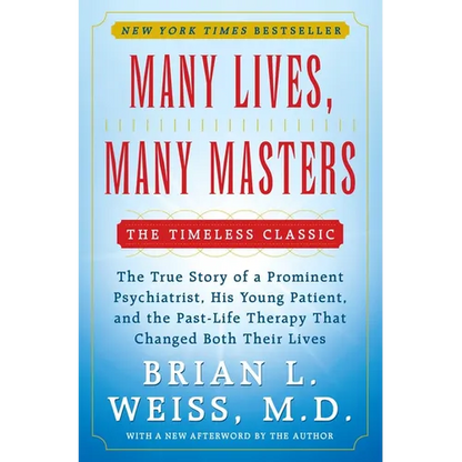 Many Lives, Many Masters: The True Story of a Prominent Psychiatrist, His Young Patient, and the Past-Life Therapy That Changed Both Their Lives - Paperback