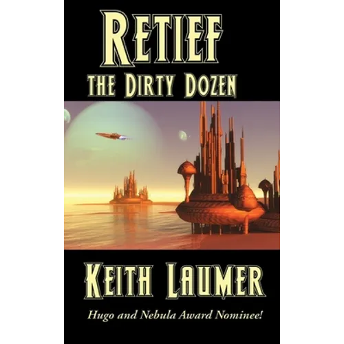 Retief: the Dirty Dozen: A Positronic Book - Hardcover