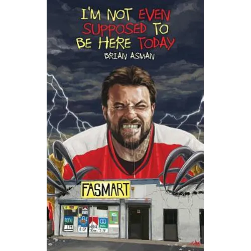I'm Not Even Supposed To Be Here Today - Paperback