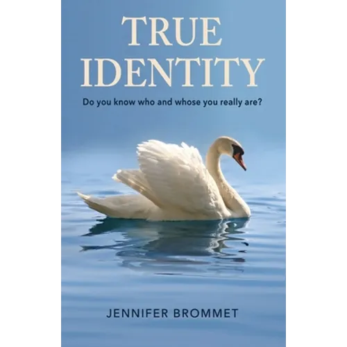 True Identity: Do you know who and whose you really are? - Paperback