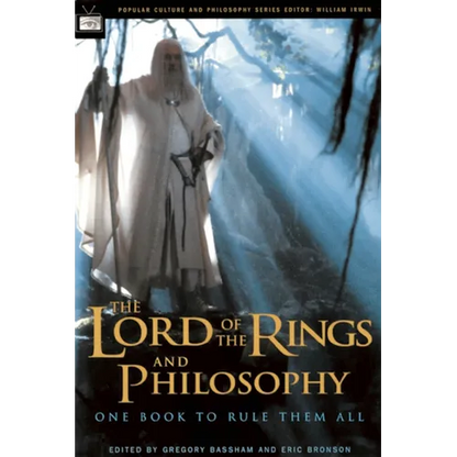 The Lord of the Rings and Philosophy: One Book to Rule Them All - Paperback