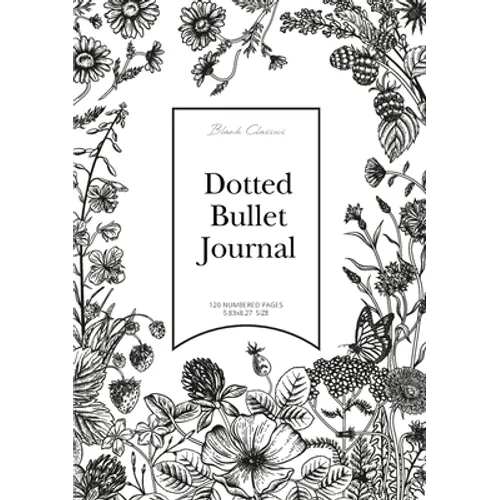 Dotted Bullet Journal: Medium A5 - 5.83X8.27 (Black & White Flowers) - Paperback