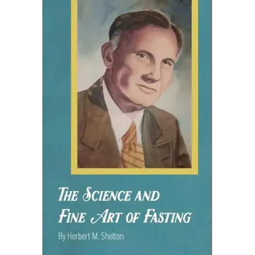 The Science and Fine Art of Fasting