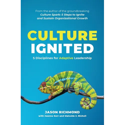 Culture Ignited: 5 Disciplines for Adaptive Leadership - Paperback