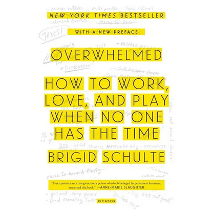 Overwhelmed: How to Work, Love, and Play When No One Has the Time - Paperback