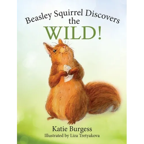 Beasley Squirrel Discovers the Wild! - Hardcover