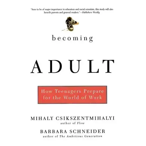 Becoming Adult: How Teenagers Prepare for the World of Work - Paperback