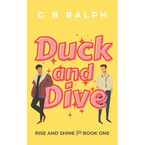 Duck and Dive: A Gay Comedy Romance - Paperback