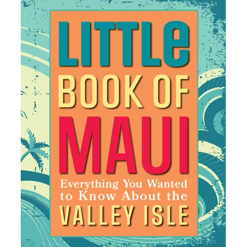 Little Book of Maui: Everything to Know about the Valley Isle - Hardcover