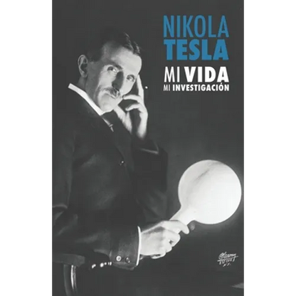 Nikola Tesla: Mi Vida, Mi Investigación - Paperback