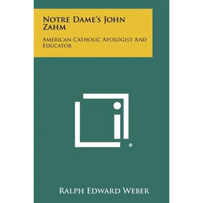 Notre Dame's John Zahm: American Catholic Apologist And Educator - Paperback