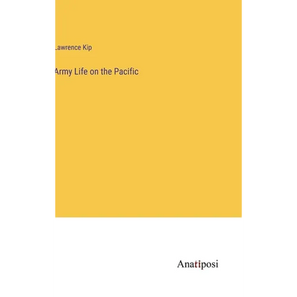 Army Life on the Pacific - Hardcover