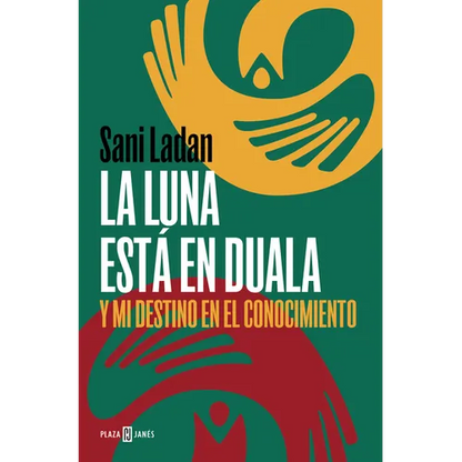 La Luna Está En Duala: Y Mi Destino En El Conocimiento / The Moon Is in Duala: And My Destiny, in Knowledge - Paperback