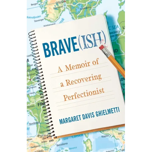 Brave(ish): A Memoir of a Recovering Perfectionist - Paperback