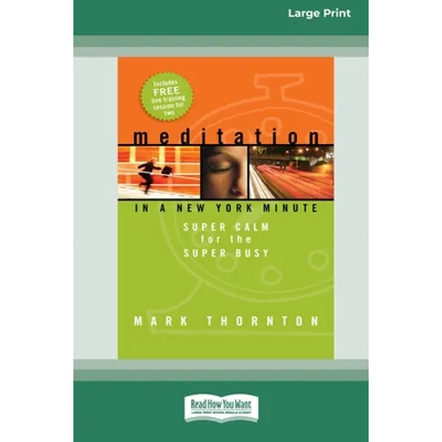 Meditation in a New York Minute: Super Calm For The Super Busy (16pt Large Print Edition) - Paperback