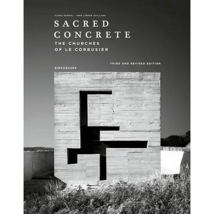 Sacred Concrete: The Churches of Le Corbusier - Hardcover