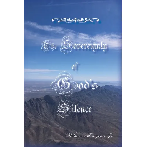 The Sovereignty of God's Silence - Paperback
