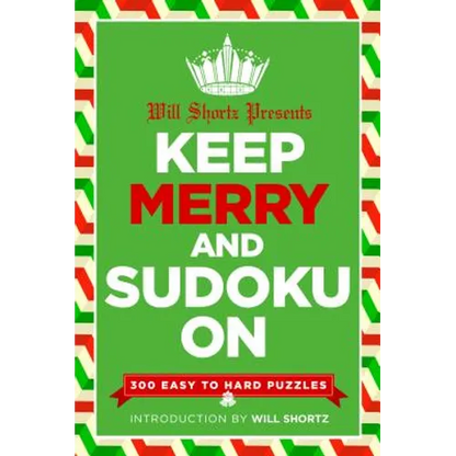 Will Shortz Presents Keep Merry and Sudoku on: 300 Easy to Hard Puzzles - Paperback